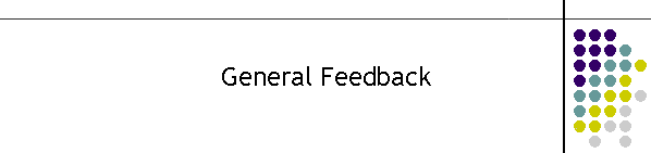 General Feedback